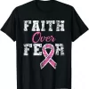 Faith Over Fear Breast Cancer Awareness Shirt