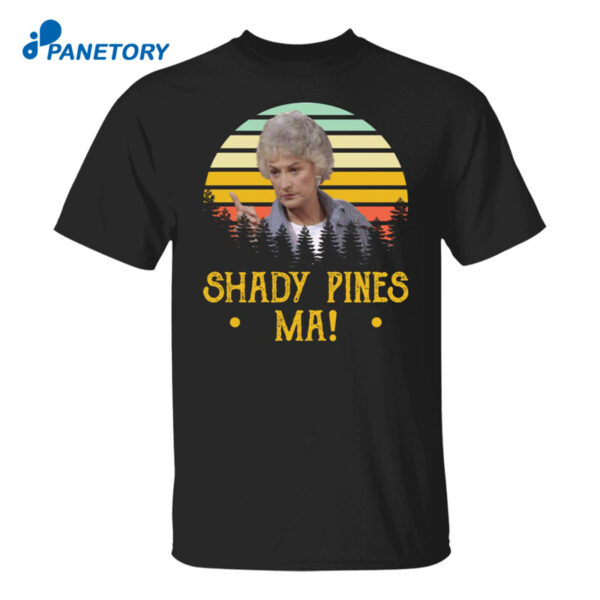 Golden Girls Shady Pines Ma Shirt