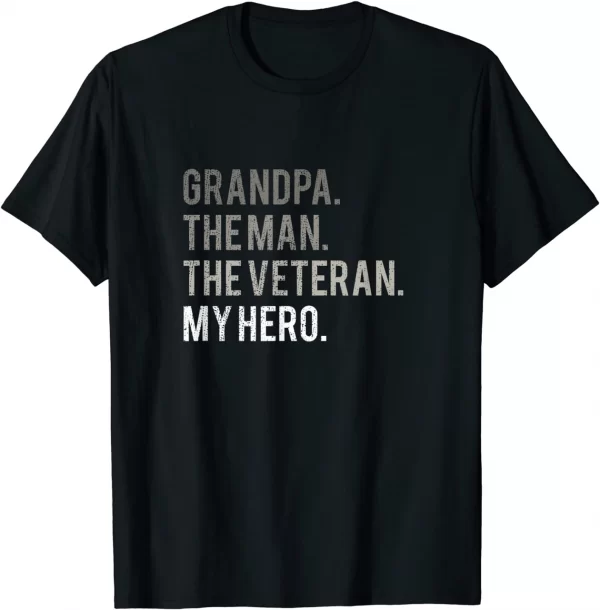 Grandpa The Man The Veteran My Hero Shirt