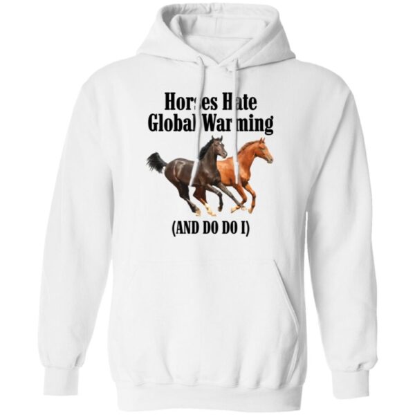 Horses Hate Global Warming And Do I Shirt