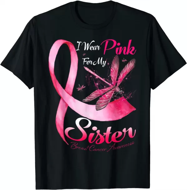 I Wear Pink For My Sister Dragonfly Breast Cancer Shirt