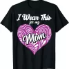 I Wear This For My Mom In Heaven Breast Cancer Awareness Shirt