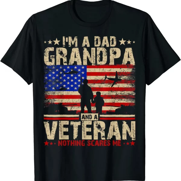I'm A Dad Grandpa And A Veteran Shirt