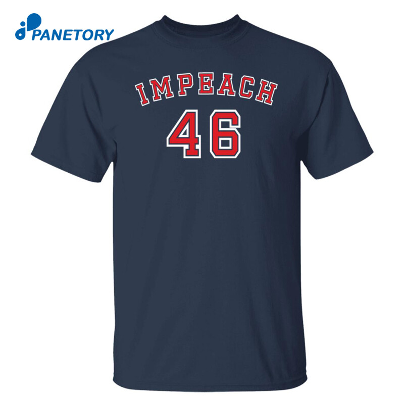 Impeach 46 Shirt