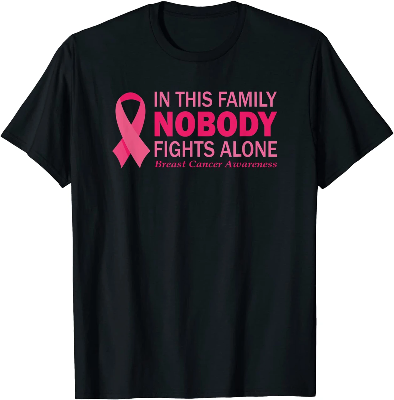 In This Family Nobody Fights Alone Breast Cancer Warrior Shirt