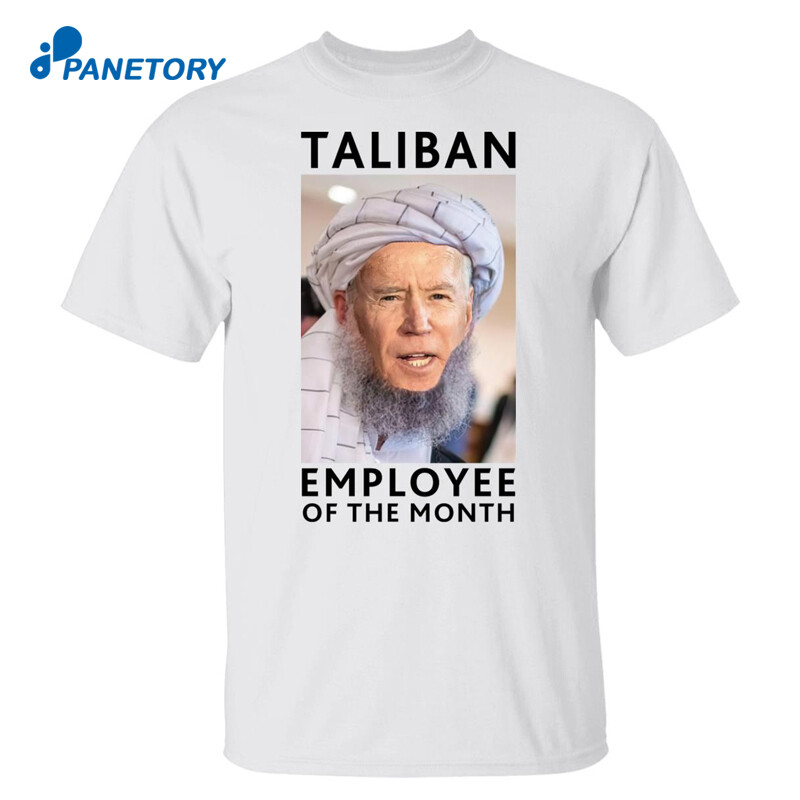 Joe Biden Taliban Employee Of The Month Shirt