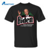 Joe Biden The Quicker Fucker Upper Shirt