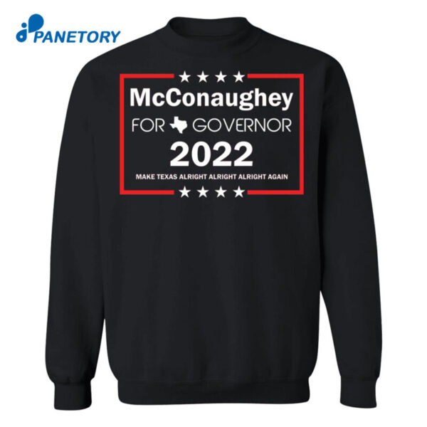 Mcconaughey For Governor 2022 Make Texas Alright Again Shirt