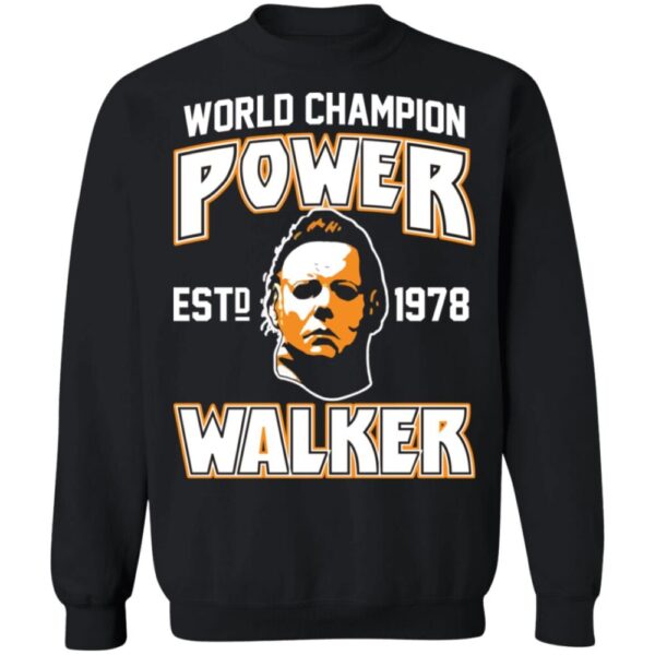 Michael Myers World Champion Power Est 1978 Walker Shirt