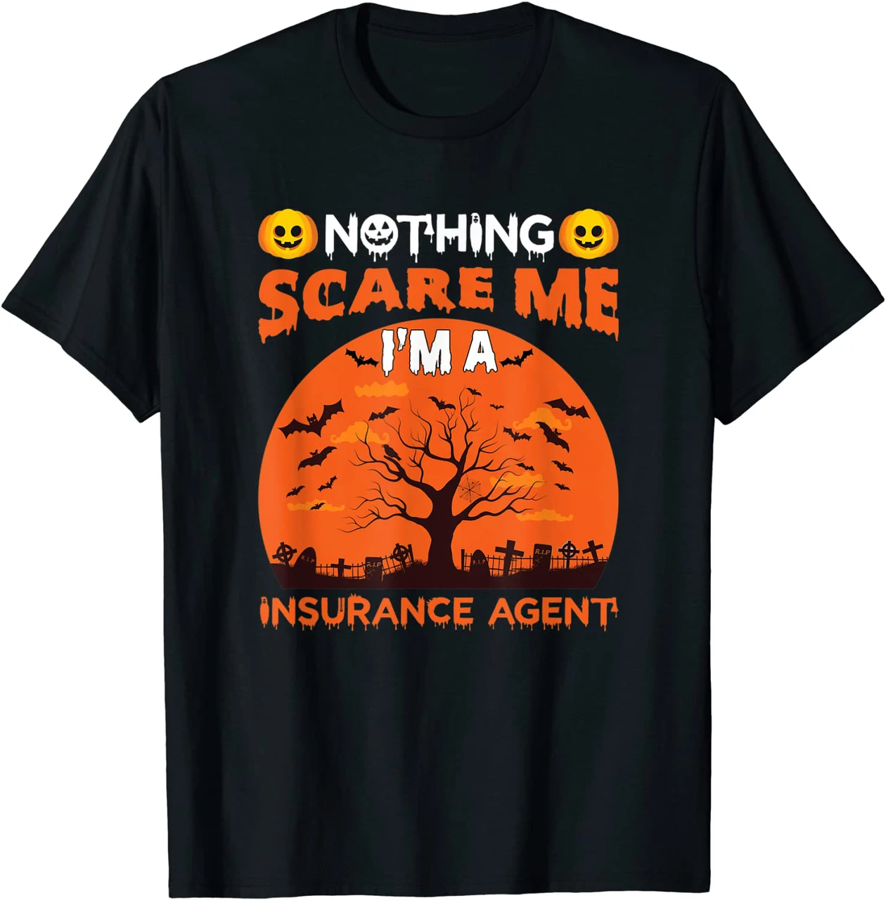 Nothing Scare Me I'M An Insurance Agent Funny Halloween Shirt