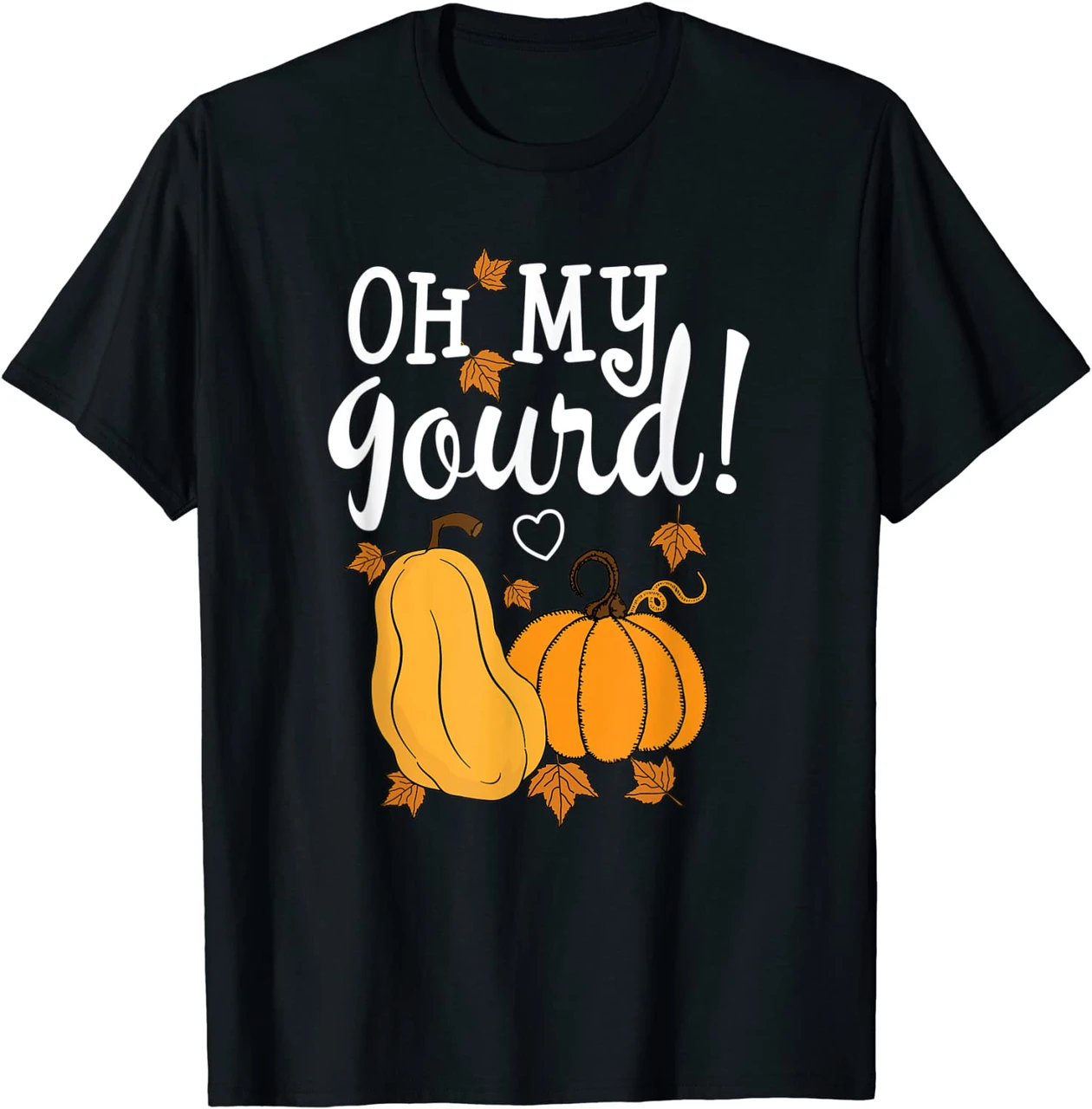 Oh My Gourd Fall Pumpkin Lovers Shirt