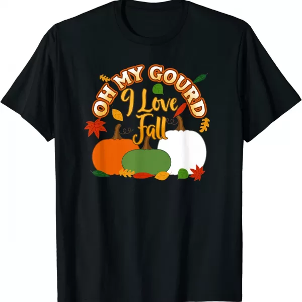 Oh My Gourd I Love Fall Shirt