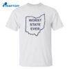 Ohio Worst State Ever Shirt
