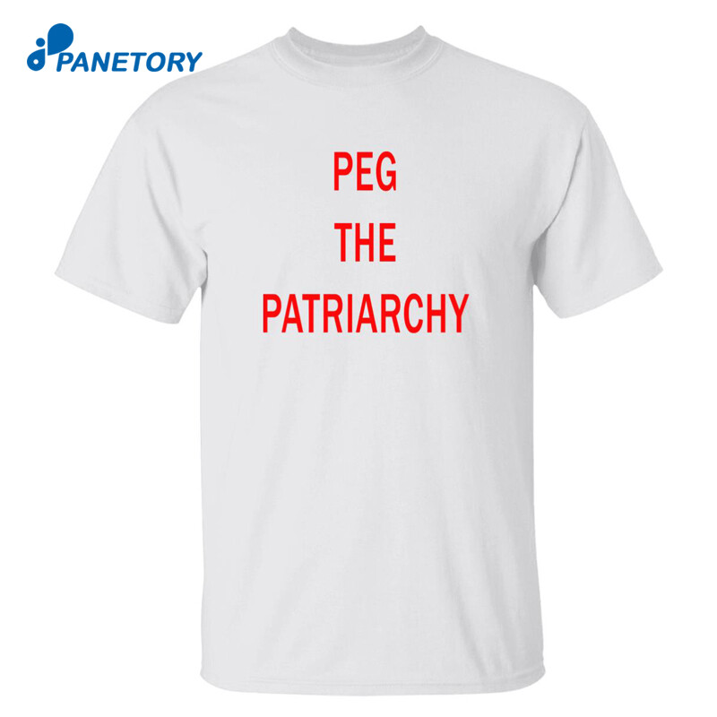 Peg The Patriarchy Shirt 1