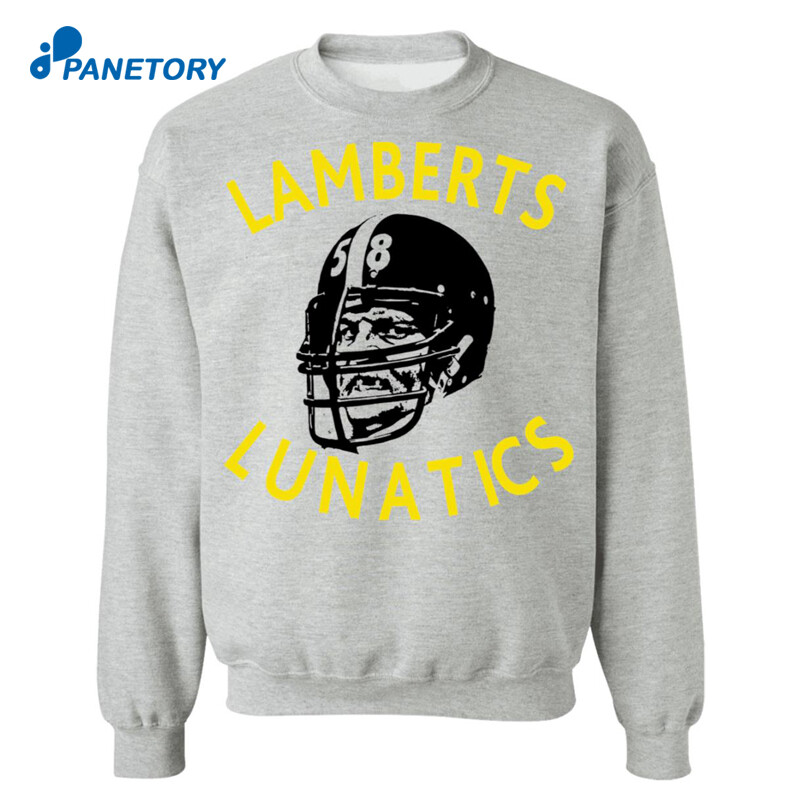 Pittsburg Steelers Lamberts Lunatics Shirt 2