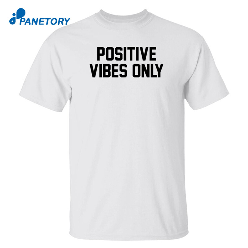 Positive Vibes Only Barstool Sports Shirt