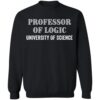 Professor Of Logic At The University Of Science Shirt