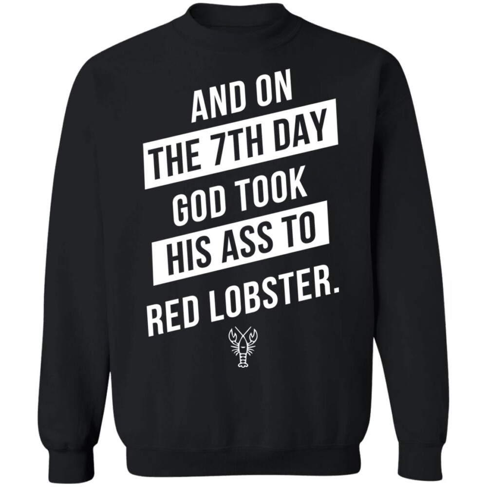 Red Lobster And On The 7Th Day God Took His Ass To Shirt Panetory – Graphic Design Apparel &Amp; Accessories Online