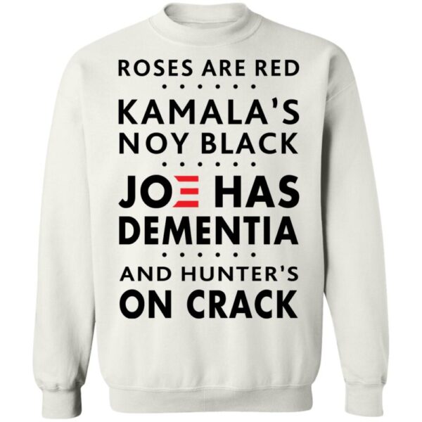 Roses Are Red Kamala'S Not Black Joe Has Dementia Anti Biden Shirt