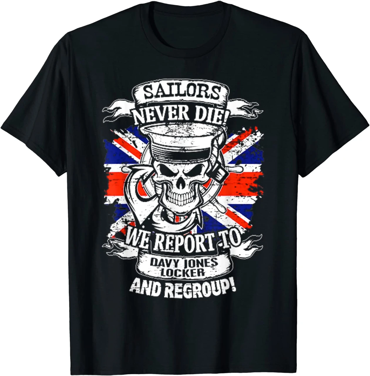 Sailors Never Die We Report To Davy Jones Locker And Regroup Proud Royal Navy Veteran Shirt
