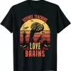 Science Teachers Love Brains Teacher Halloween Shirt