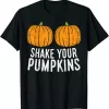Shake Your Pumpkins Halloween Costume Shirt