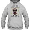 Sloth When God Finished Making Me He Said Oh Shit What Did I Do Shirt