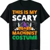 This Is My Scary Machinist Costume Halloween Shirt
