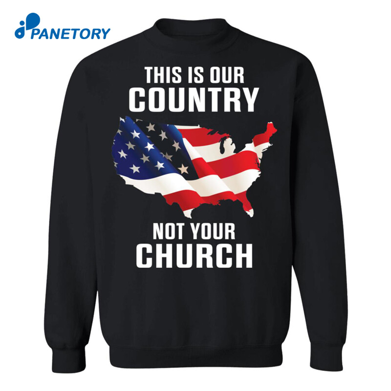 This Is Our Country Not Your Church Shirt 2