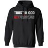 Trust In God Not Politicians Anti Biden Shirt