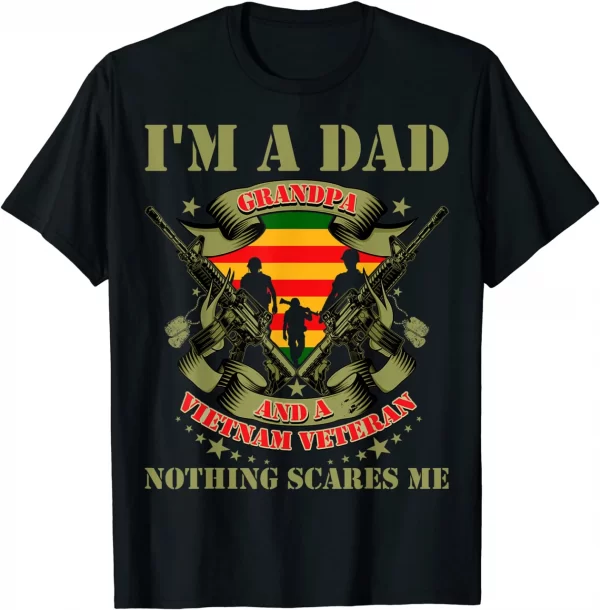 Veteran Day I'M A Dad Grandpa And A Vietnam Shirt