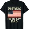 Veterans Day He Is My Dad American Flag T Shirt