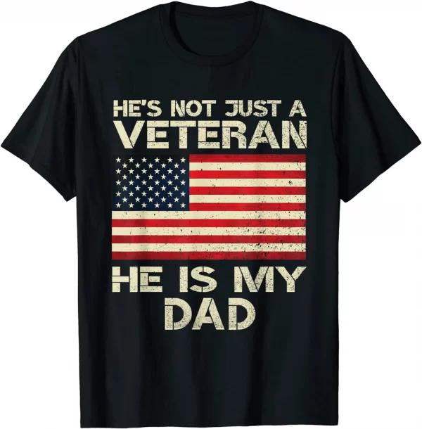 Veterans Day He Is My Dad American Flag T Shirt