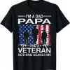 Veterans Day I'm A Dad Papa Shirt