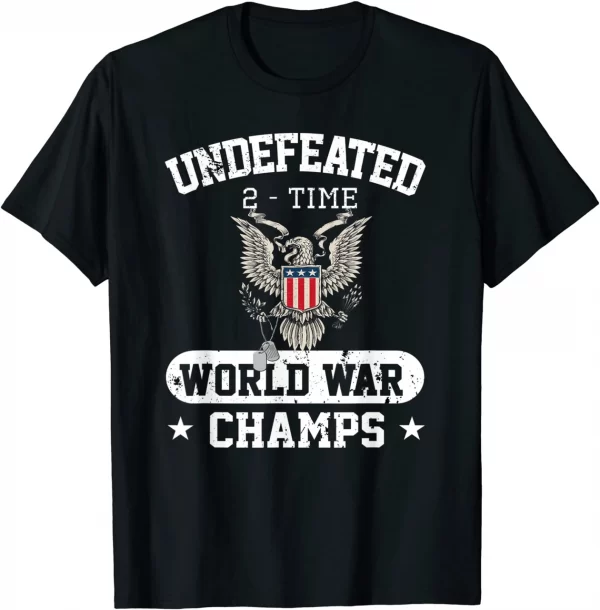 Veterans Day Undefeated World War Champs Shirt