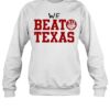 We Beat Texas Joe Kleine We Beat Texas Shirt 3