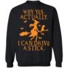 Witch Why Yes Actually I Can Drive A Stick Halloween Shirt 2