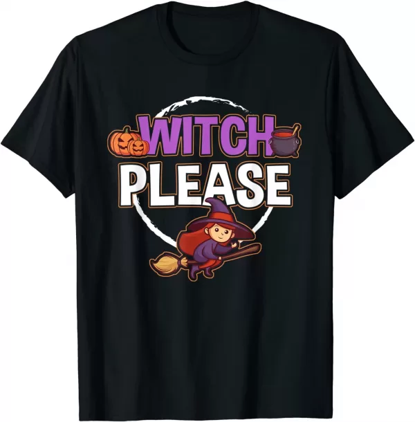 Women Girls Witch Please I Cute Witch I Funny Halloween Shirt