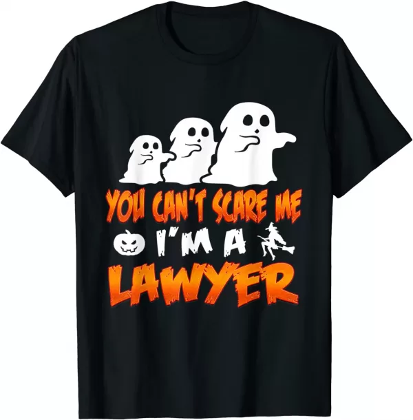 You Can'T Scare Me Im A Lawyer Shirt