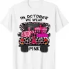 Ctober We Wear Pink Pumpkin Truck Breast Cancer Awareness Shirt