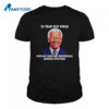 Anti Biden 78 Year Old Virus With No Cure And Destroying America Everyday Shirt