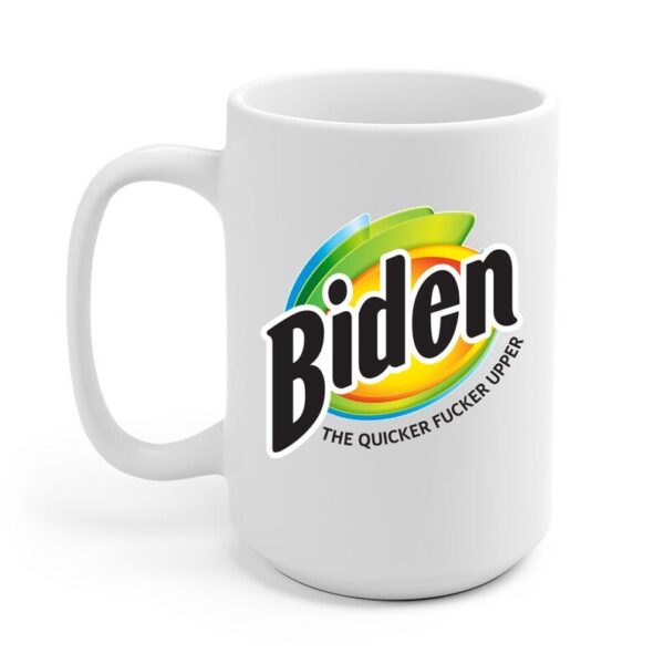 Anti Biden The Quicker Fcker Upper Coffee Mug