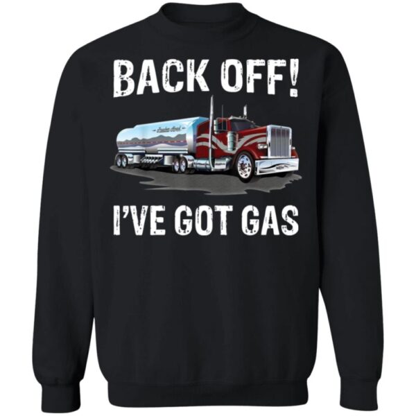 Back Off I'Ve Got Gas Truck Shirt