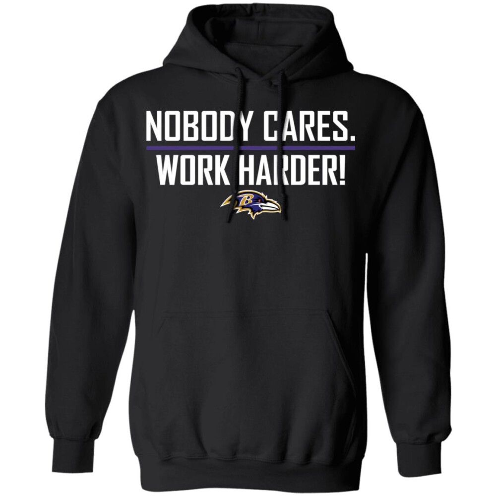 Baltimore Nobody Cares Work Harder Shirt Panetory – Graphic Design Apparel &Amp; Accessories Online