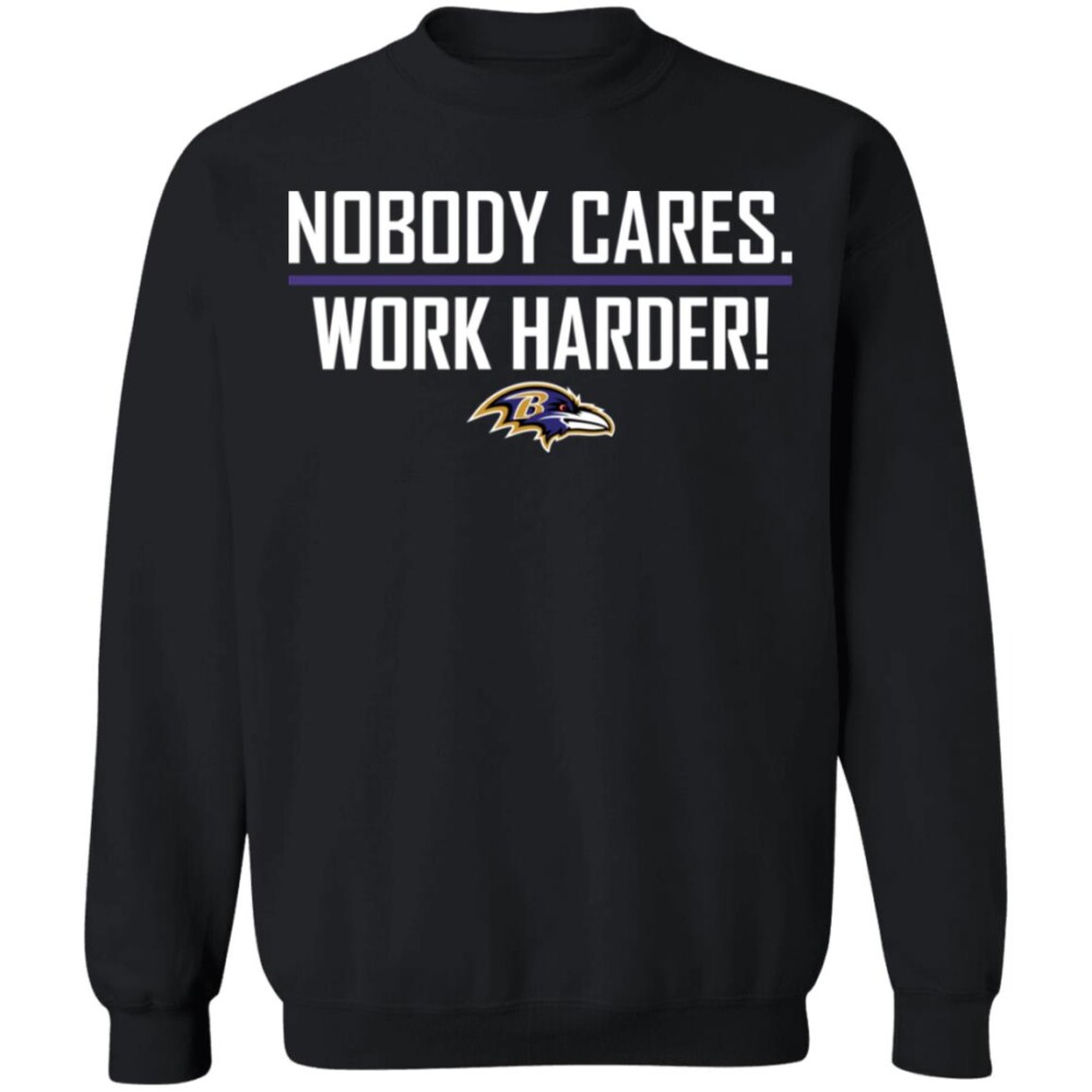Baltimore Nobody Cares Work Harder Shirt Panetory – Graphic Design Apparel &Amp; Accessories Online