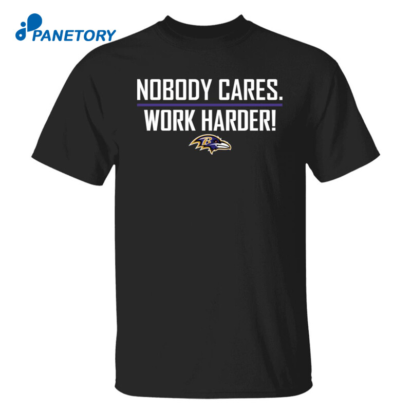 Baltimore Nobody Cares Work Harder Shirt