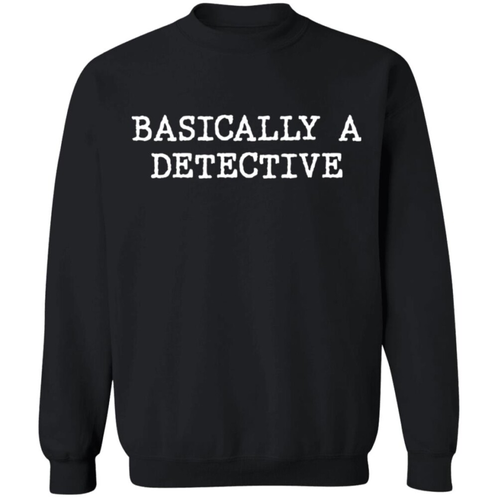 Basically A Detective Shirt 2