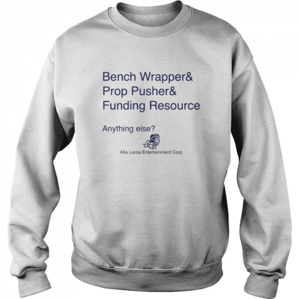 Bench Wrapper And Prop Pusher And Funding Resource Shirt
