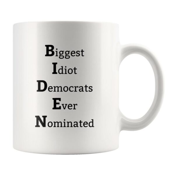 Biggest Idiot Democrats Ever Nominated Mug