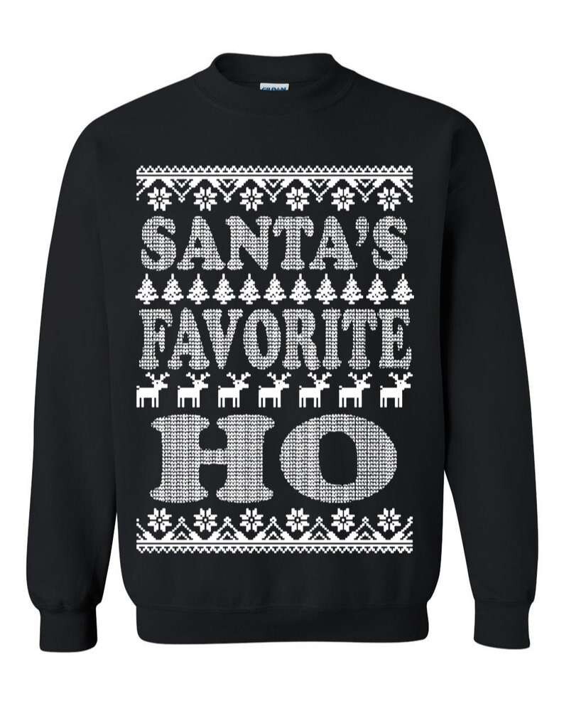 Christmas Sweater Santas Favorite Ho Sweatshirt